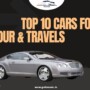 Top 10 Cars for Tour and Travels